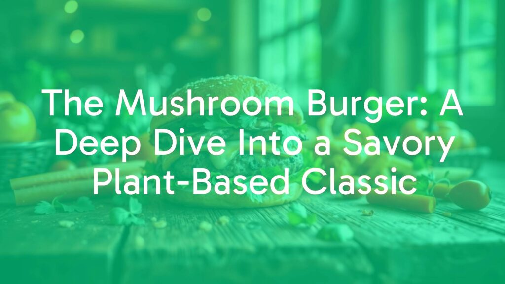 A delicious mushroom burger on a wooden table, fresh ingredients around, warm and inviting lighting, hyperrealistic.