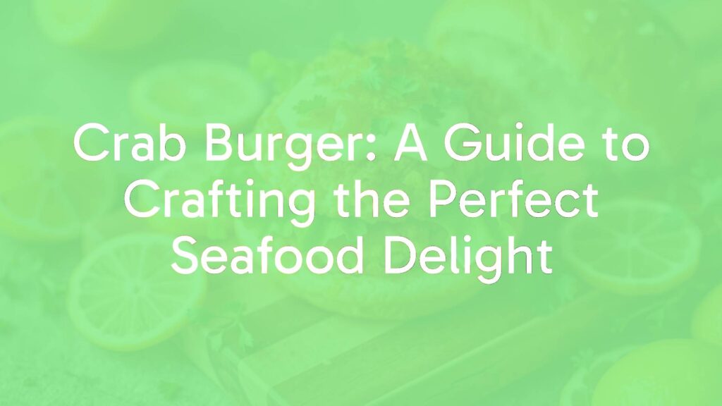 A gourmet crab burger on a wooden board, fresh lump crab meat patty with a golden crispy crust, topped with lettuce and zesty sauce, surrounded by lemon slices and herbs, vibrant and appetizing.