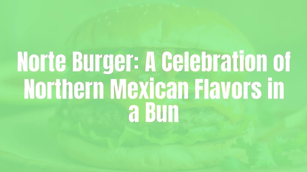 A juicy Norte Burger with grilled beef patty, melted spicy cheese, roasted green chiles, and fresh salsa on a toasted bun, rustic northern Mexican style, vibrant and appetizing, realistic food photography.